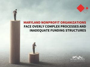 Maryland nonprofits face overly complex processes and inadequate funding structures