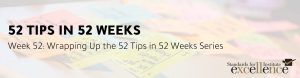 52 Tips in 52 Weeks: Wrapping up the 52 Tips in 52 Weeks Series