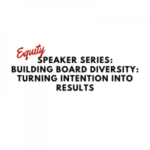 10 Things to Know About Board Diversity – Lessons from “Building a Diverse Board of Directors: Turning Intention to Results”