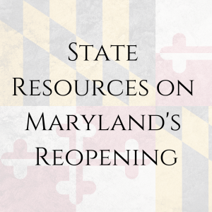 State Resources on Maryland’s Reopening